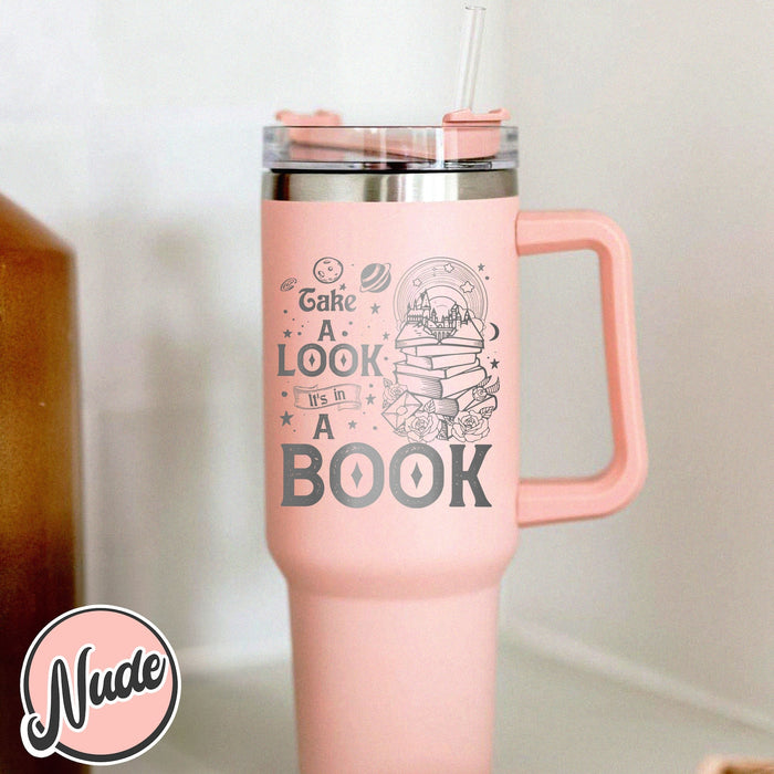 Take A Look Its In A Book Tumbler, Engraved Tumbler Handle, 40oz Tumbler With Handle Engraved,Book Lover Tumbler 40oz,Engraved Tumbler Books