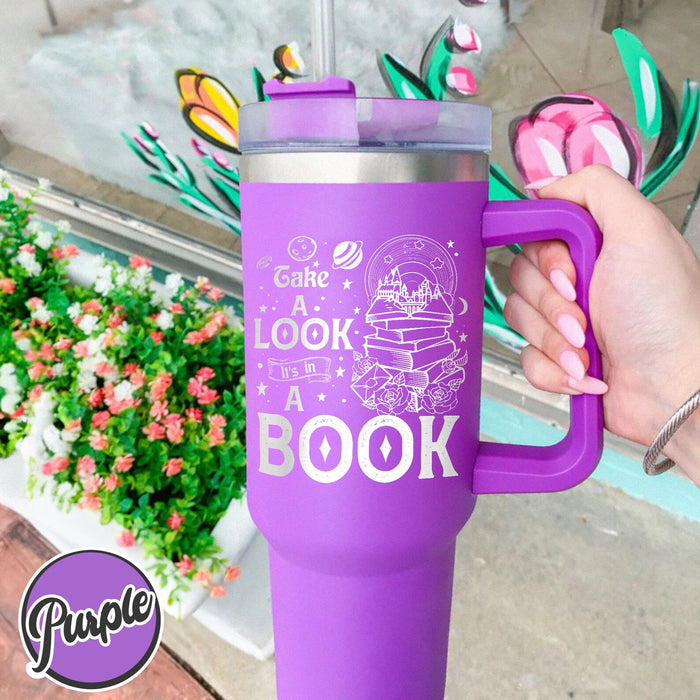 Take A Look Its In A Book Tumbler, Engraved Tumbler Handle, 40oz Tumbler With Handle Engraved,Book Lover Tumbler 40oz,Engraved Tumbler Books